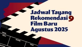 Jadwal Tayang Film Baru Agustus 2025